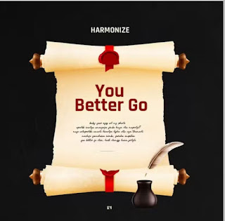 Audio Mpya | Harmonize – You Better Go | Download