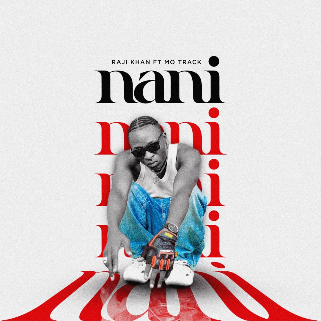 Audio Mpya | Raji Khan Ft Mo Track – Nani | Download