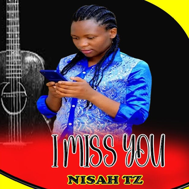 Audio Mpya | Nisah Tz – I Miss you | Download