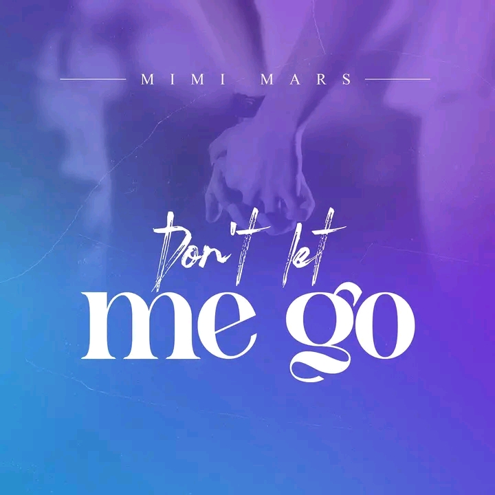 Audio Mpya | Mimi Mars – Don’t Let Me Go | Download